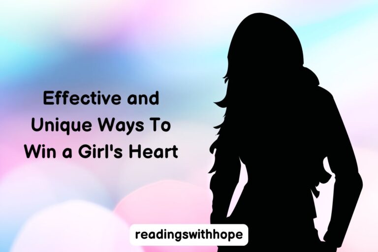 Effective and Unique Ways To Win a Girl’s Heart