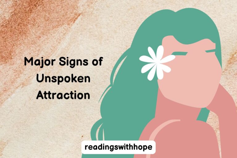 Major Signs of Unspoken Attraction