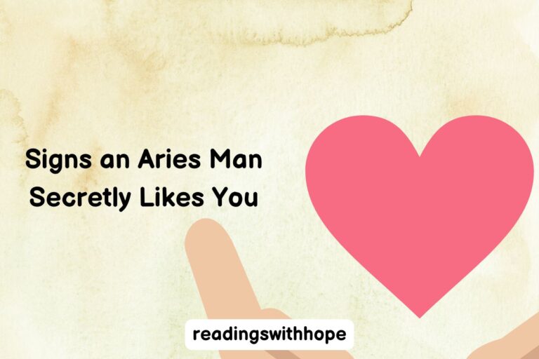Signs an Aries Man Secretly Likes You