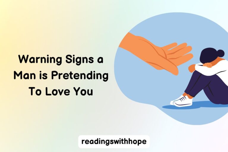 Warning Signs a Man is Pretending To Love You