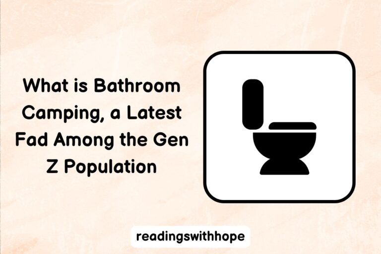 What is Bathroom Camping, a Latest Fad Among the Gen Z Population