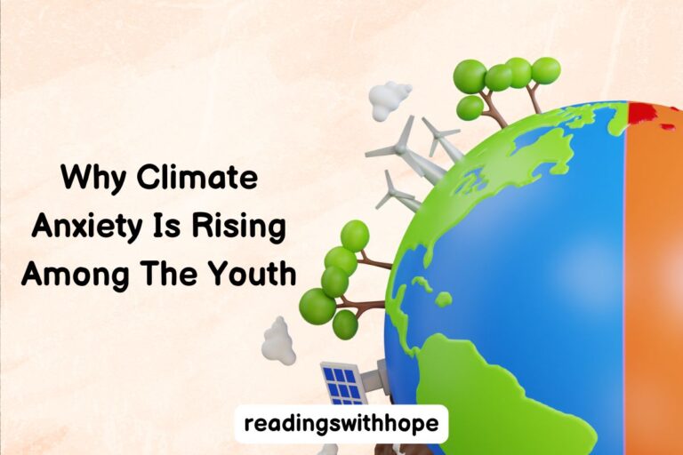 Why “Climate Anxiety” Is Rising Among The Youth