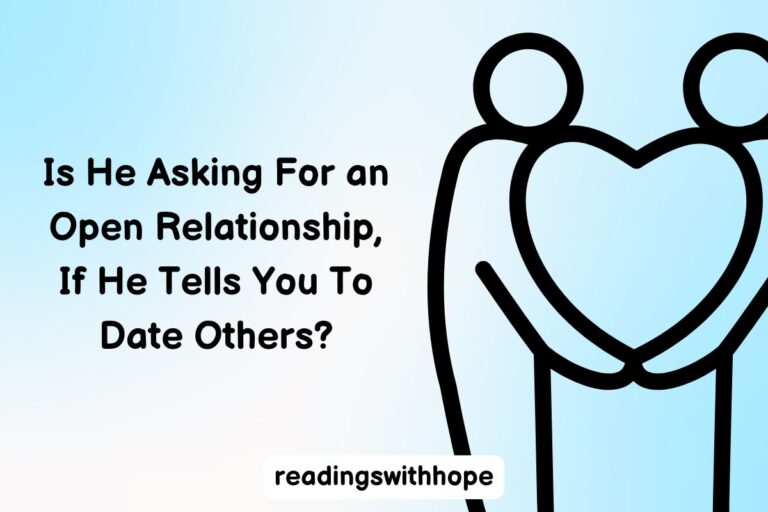 Is He Asking For an Open Relationship, If He Tells You To Date Others?