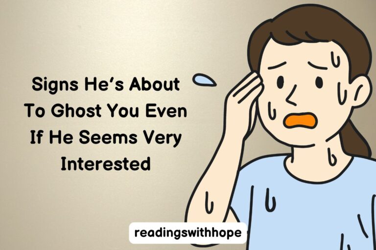 Signs He’s About To Ghost You Even If He Seems Very Interested