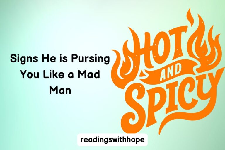 Signs He is Pursing You Like a Mad Man