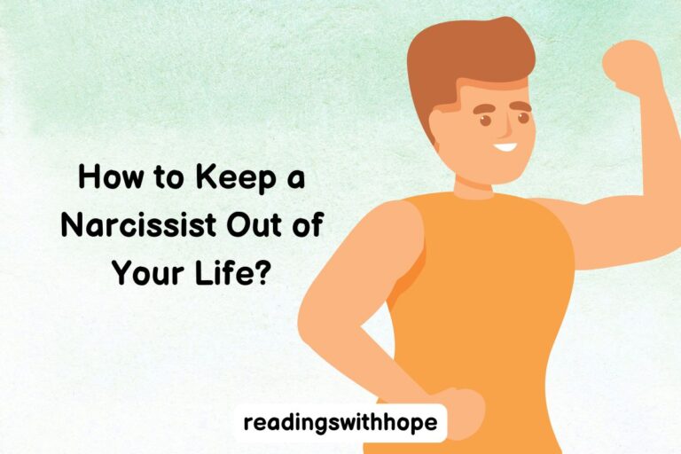 How to Keep a Narcissist Out of Your Life?