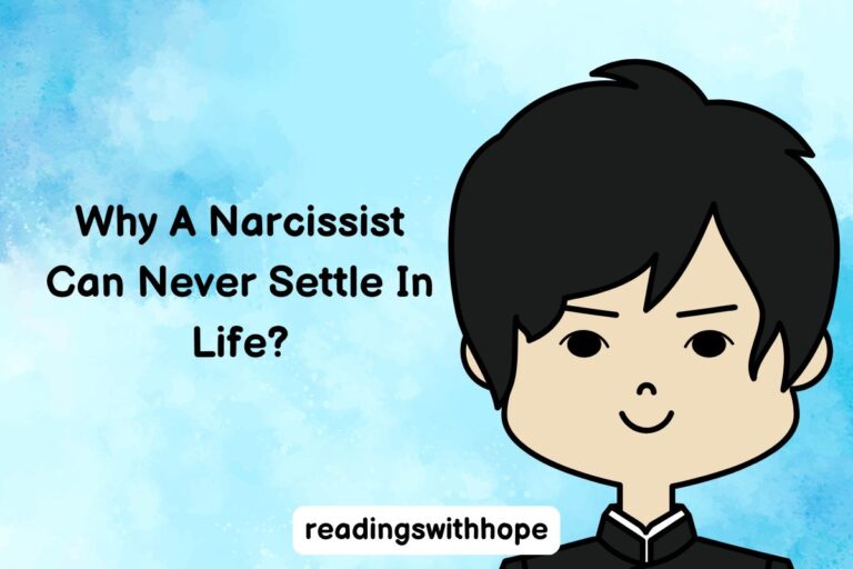 Why A Narcissist Can Never Settle In Life?