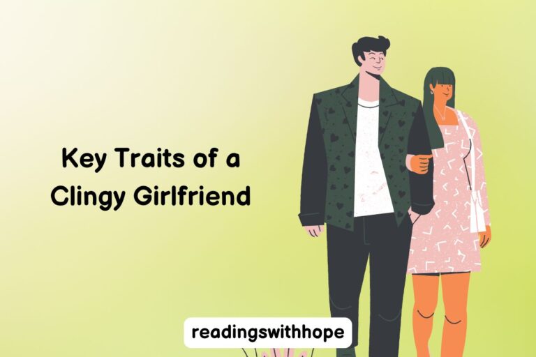 Key Traits of a Clingy Girlfriend