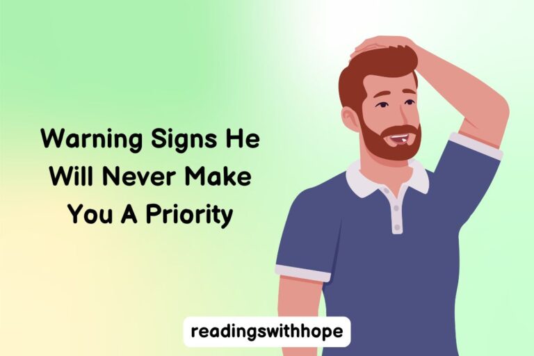 Warning Signs He Will Never Make You A Priority