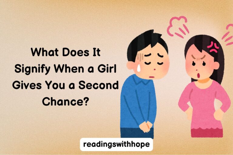 What Does It Signify When a Girl Gives You a Second Chance?