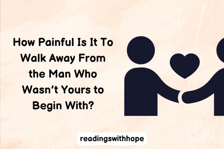 How Painful Is It To Walk Away From the Man Who Wasn’t Yours to Begin With?