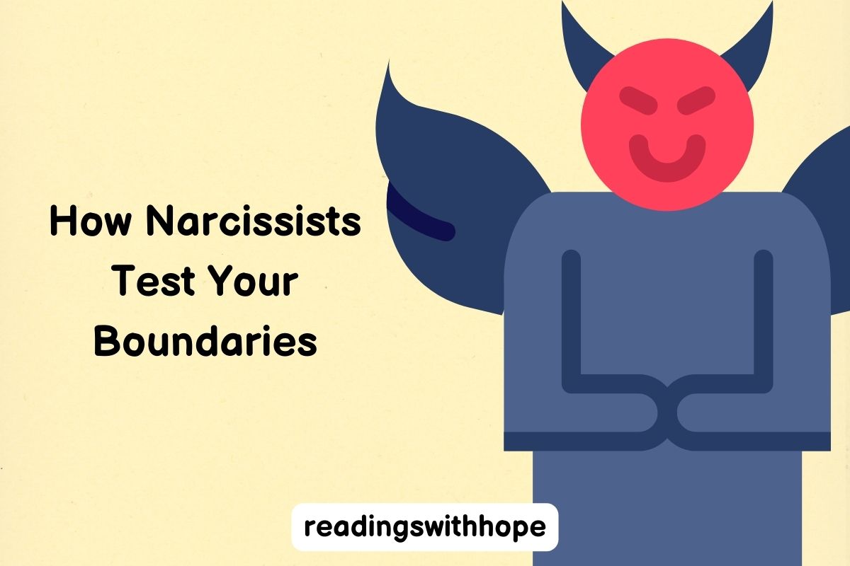 How Narcissists Test Your Boundaries