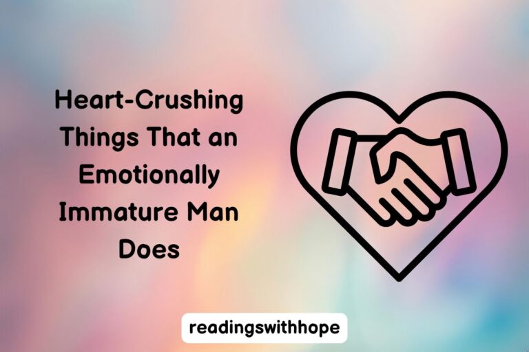 Heart-Crushing Things That an Emotionally Immature Man Does