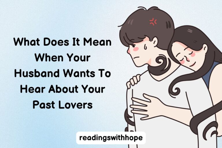 What Does It Mean When Your Husband Wants To Hear About Your Past Lovers