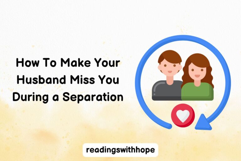 How To Make Your Husband Miss You During a Separation