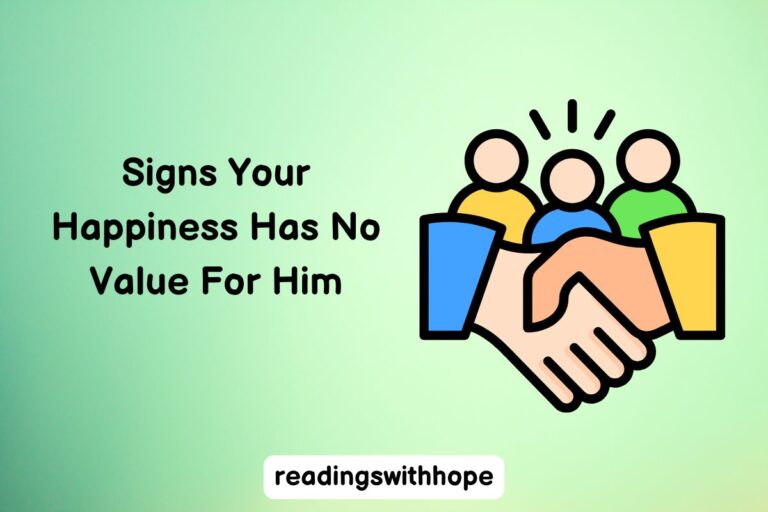 Signs Your Happiness Has No Value For Him
