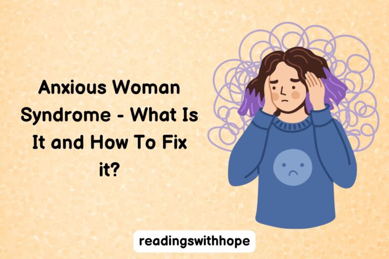 Anxious Woman Syndrome – What Is It and How To Fix it?