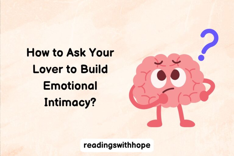 How to Ask Your Lover to Build Emotional Intimacy?