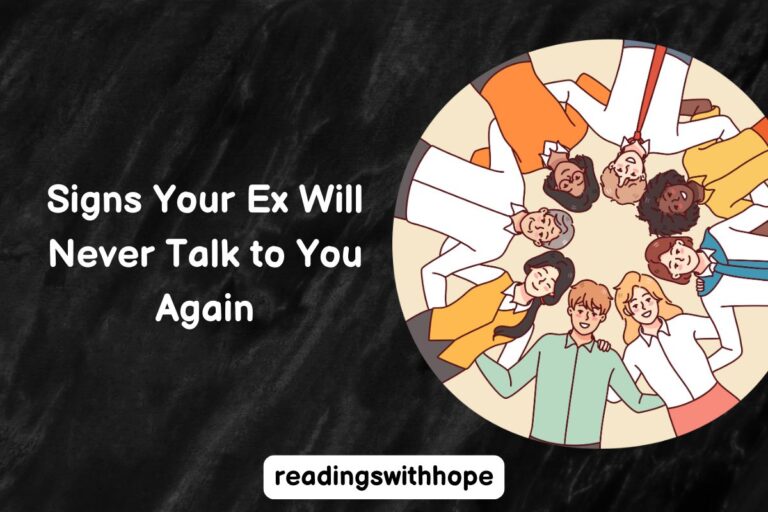 Signs Your Ex Will Never Talk to You Again