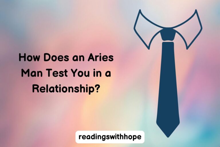 How Does an Aries Man Test You in a Relationship?