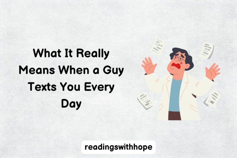 What It Really Means When a Guy Texts You Every Day