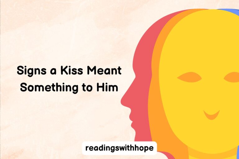 Signs a Kiss Meant Something to Him
