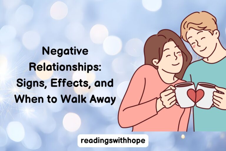 Negative Relationships: Signs, Effects, and When to Walk Away