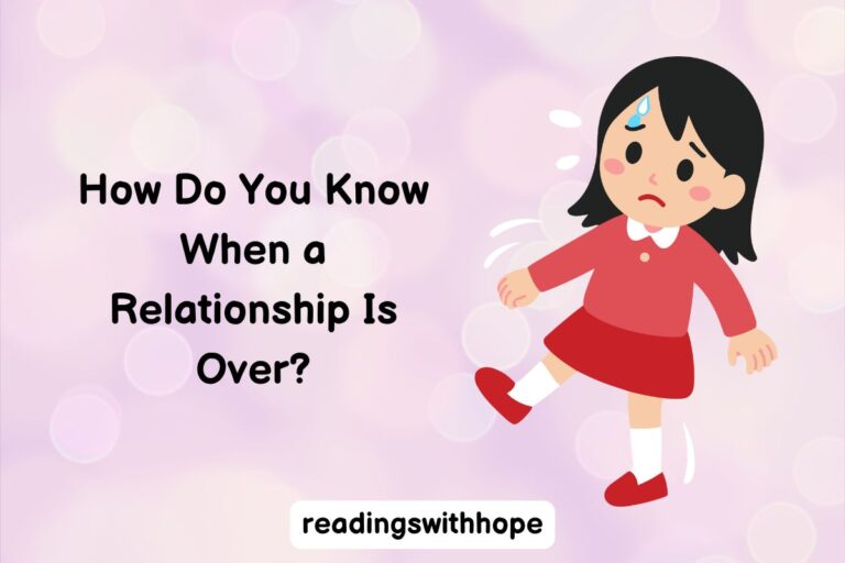 How Do You Know When a Relationship Is Over?