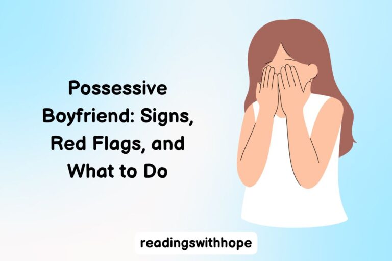 Possessive Boyfriend: Signs, Red Flags, and What to Do