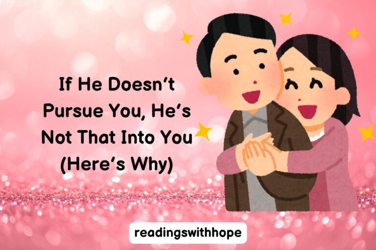 If He Doesn’t Pursue You, He’s Not That Into You (Here’s Why)