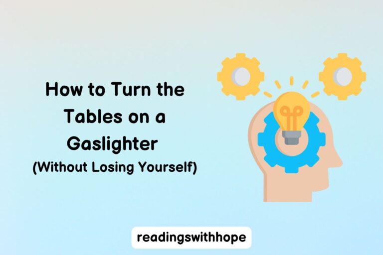 How to Turn the Tables on a Gaslighter (Without Losing Yourself)