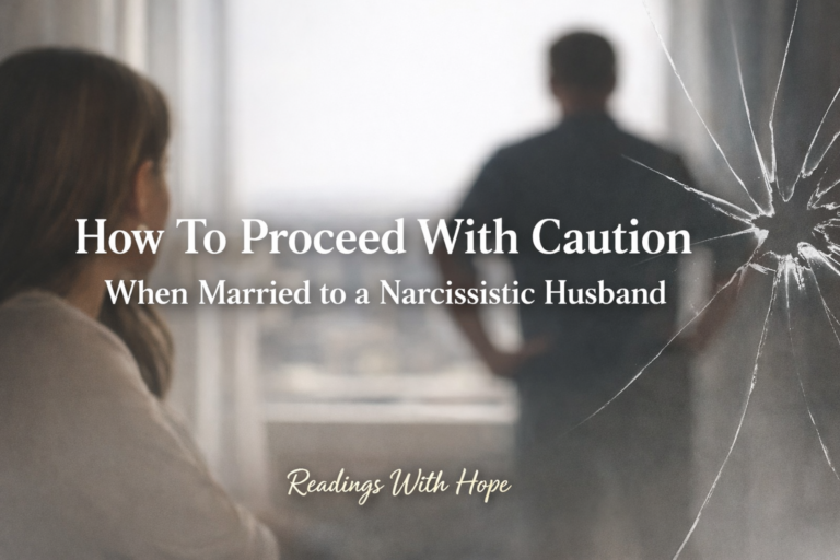 How To Proceed With Caution When Married to a Narcissistic Husband