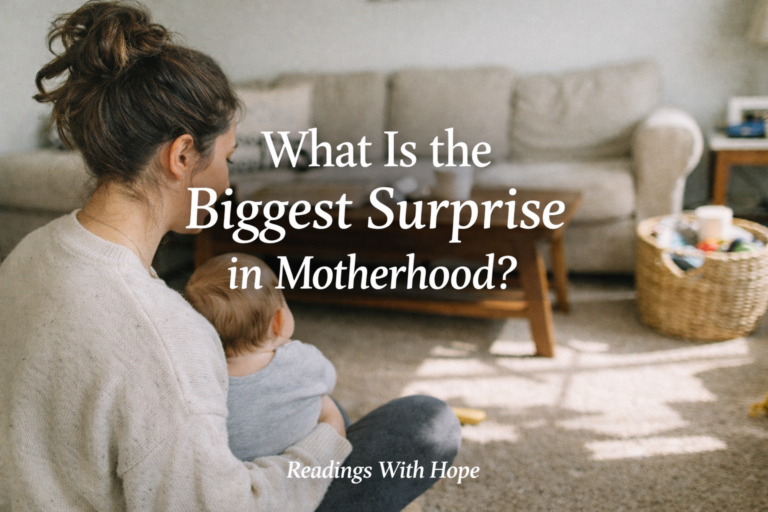 What Is the Biggest Surprise in Motherhood?