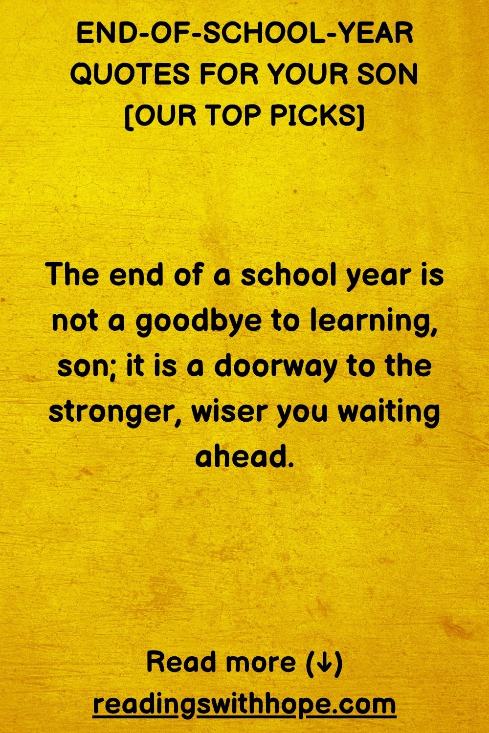 End of School Year Quotes and Messages For Your Son End-of-School-Year Quotes For Your Son
