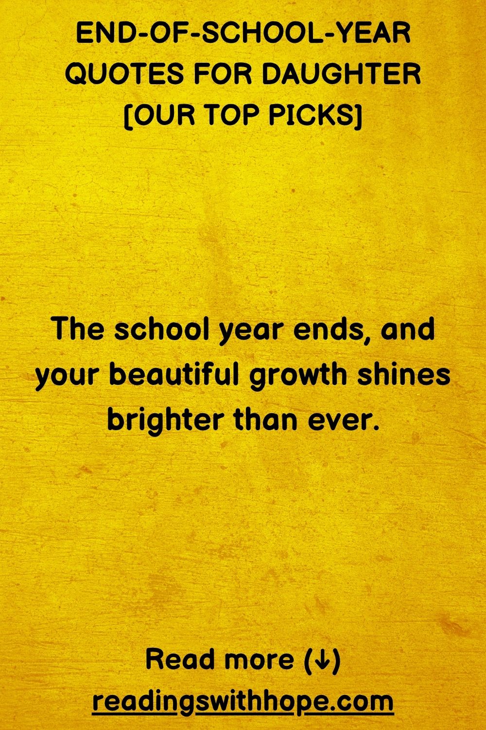 End of School Year Quotes and Messages For Daughter End-of-School-Year Messages For Daughter