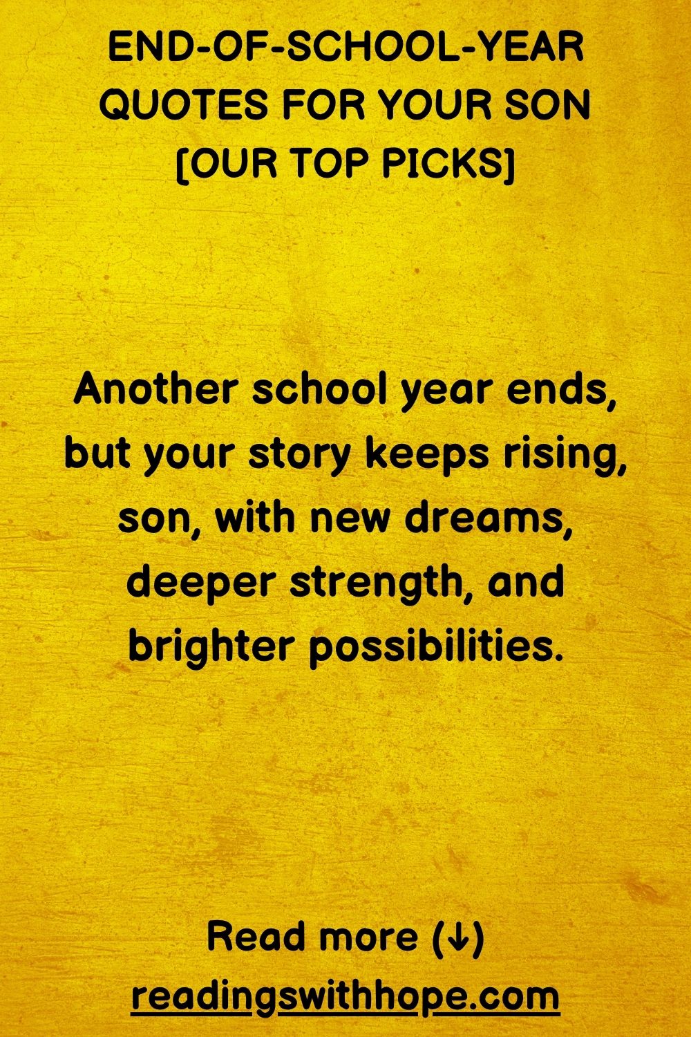 End of School Year Quotes and Messages For Your Son End-of-School-Year Quotes For Your Son