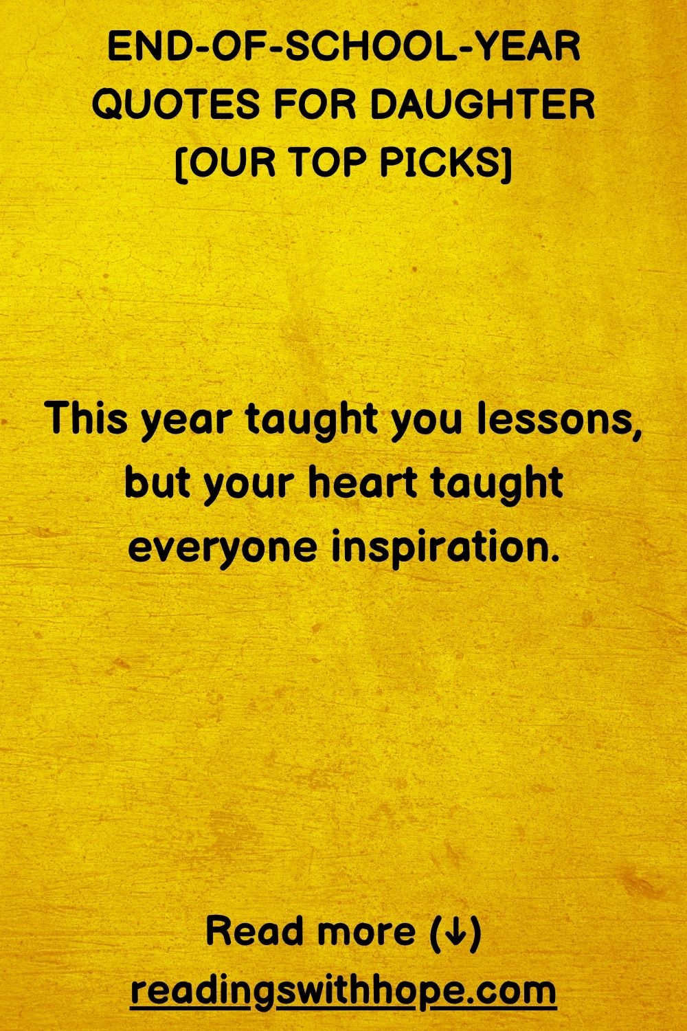 End of School Year Quotes and Messages For Daughter End-of-School-Year Messages For Daughter