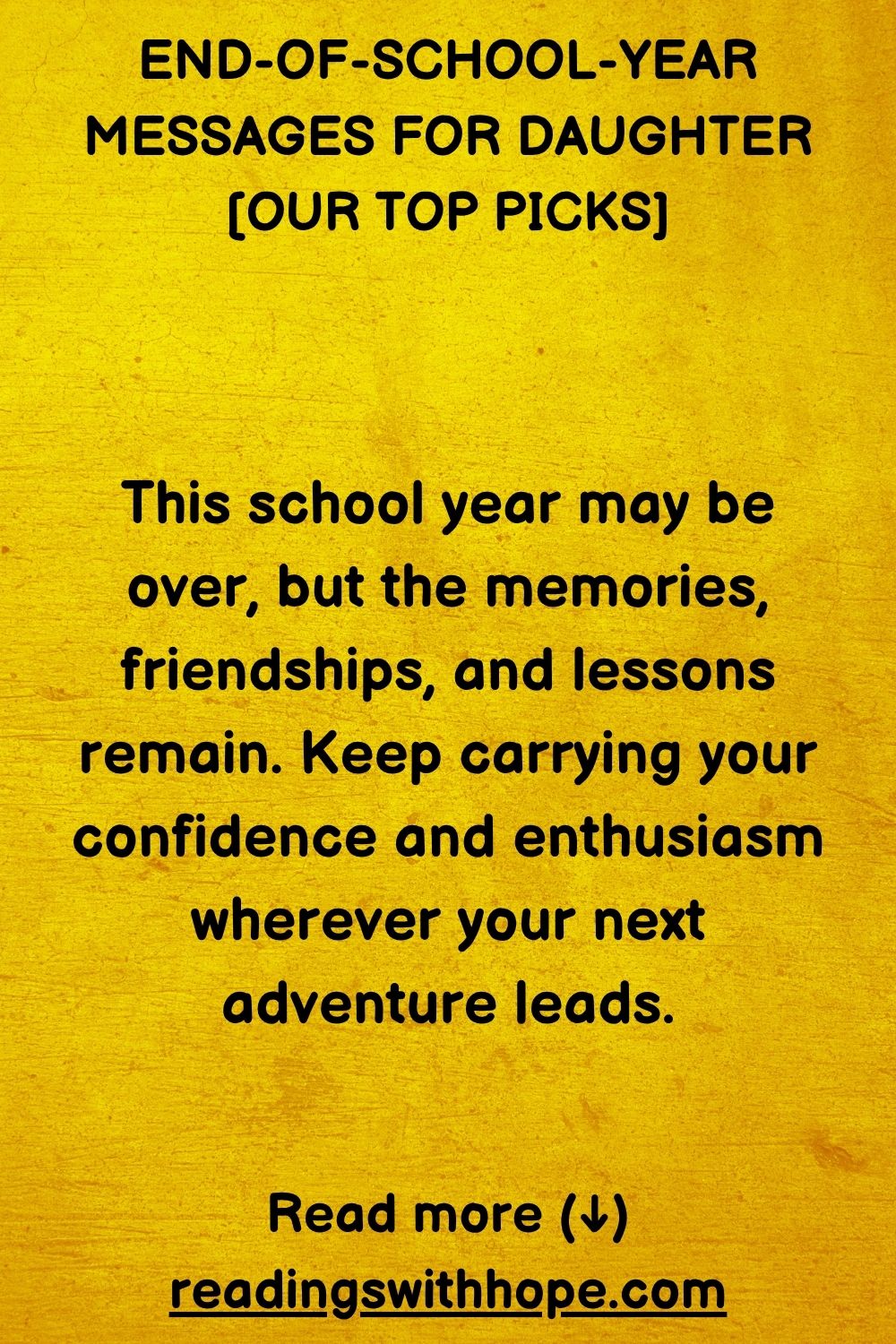 End of School Year Quotes and Messages For Daughter End-of-School-Year Messages For Daughter