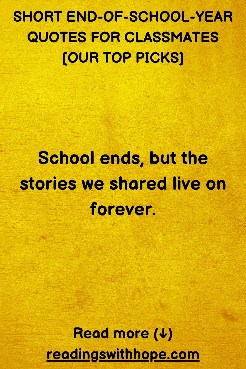 Short End of School Year Quotes For Classmates